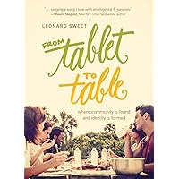 From Tablet to Table: Where Community Is Found and Identity Is Formed From Tablet to Table: Where Community Is Found and Identity Is Formed Paperback Kindle Hardcover
