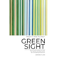 Greensight: The Sustainability Guide for Company Directors Greensight: The Sustainability Guide for Company Directors Paperback Kindle Hardcover