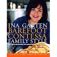 Barefoot Contessa Family Style: Easy Ideas and Recipes That Make Everyone Feel Like Family: A Cookbook Barefoot Contessa Family Style: Easy Ideas and Recipes That Make Everyone Feel Like Family: A Cookbook Hardcover Kindle