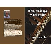 the international watch dealer (English Edition)