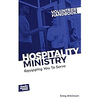 Hospitality Ministry Volunteer Handbook: Equipping You to Serve (Outreach Ministry Guides) Hospitality Ministry Volunteer Handbook: Equipping You to Serve (Outreach Ministry Guides) Paperback Kindle