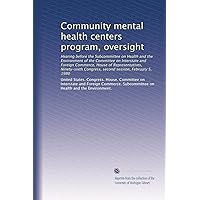 Community mental health centers program, oversight Community mental health centers program, oversight Paperback