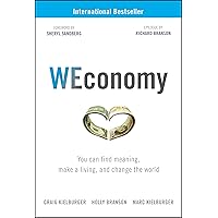 WEconomy: You Can Find Meaning, Make a Living, and Change the World WEconomy: You Can Find Meaning, Make a Living, and Change the World Hardcover Kindle Audible Audiobook Audio CD Digital