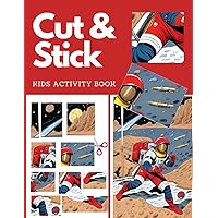 Cut and Stick Activity Book for Kids: 20 Pictures with a Space Comic Theme. (Scissor Skills for 3-5 Year) Cut and Stick Activity Book for Kids: 20 Pictures with a Space Comic Theme. (Scissor Skills for 3-5 Year) Paperback