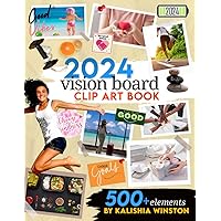 2024 Vision Board Clip Art Book: Design Your Dream Year with 500+ Powerful Images, Words, Phrases & More | Inspirational Pictures For Women & Men (Vision Board Supplies)