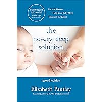 The No-Cry Sleep Solution, Second Edition The No-Cry Sleep Solution, Second Edition Paperback Kindle