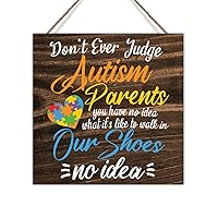 Don't Ever Judge Autism Parents Wood Wall Art Autism Awareness Wood Sign Gift for Autistic Child Rustic Wooden Signs Plaques Home Kitchen Laundry Room Wall Decor Autism Decor Sign Autism Kids Gift
