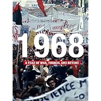 1968 - A Year of War Turmoil and Beyond