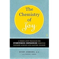 The Chemistry of Joy: A Three-Step Program for Overcoming Depression Through Western Science and Eastern Wisdom The Chemistry of Joy: A Three-Step Program for Overcoming Depression Through Western Science and Eastern Wisdom Paperback Audible Audiobook Kindle Audio CD