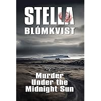 Murder Under the Midnight Sun (Stella Blómkvist Book 2) Murder Under the Midnight Sun (Stella Blómkvist Book 2) Kindle Paperback