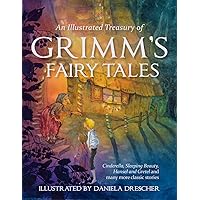 An Illustrated Treasury of Grimm's Fairy Tales: Cinderella, Sleeping Beauty, Hansel and Gretel and many more classic stories An Illustrated Treasury of Grimm's Fairy Tales: Cinderella, Sleeping Beauty, Hansel and Gretel and many more classic stories Hardcover Kindle