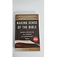 Making Sense of the Bible: Rediscovering the Power of Scripture Today Making Sense of the Bible: Rediscovering the Power of Scripture Today Paperback Audible Audiobook Kindle Hardcover Audio CD