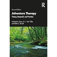 Adventure Therapy: Theory, Research, and Practice Adventure Therapy: Theory, Research, and Practice Paperback Kindle Hardcover