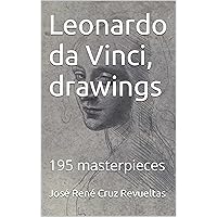 Leonardo da Vinci, drawings: 195 masterpieces (Art) Leonardo da Vinci, drawings: 195 masterpieces (Art) Kindle Hardcover Paperback