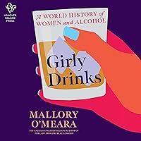 Girly Drinks: A World History of Women and Alcohol Girly Drinks: A World History of Women and Alcohol Hardcover Audible Audiobook Kindle Paperback Audio CD