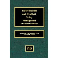Environmental and Health and Safety Management: A Guide to Compliance Environmental and Health and Safety Management: A Guide to Compliance Kindle Hardcover Paperback