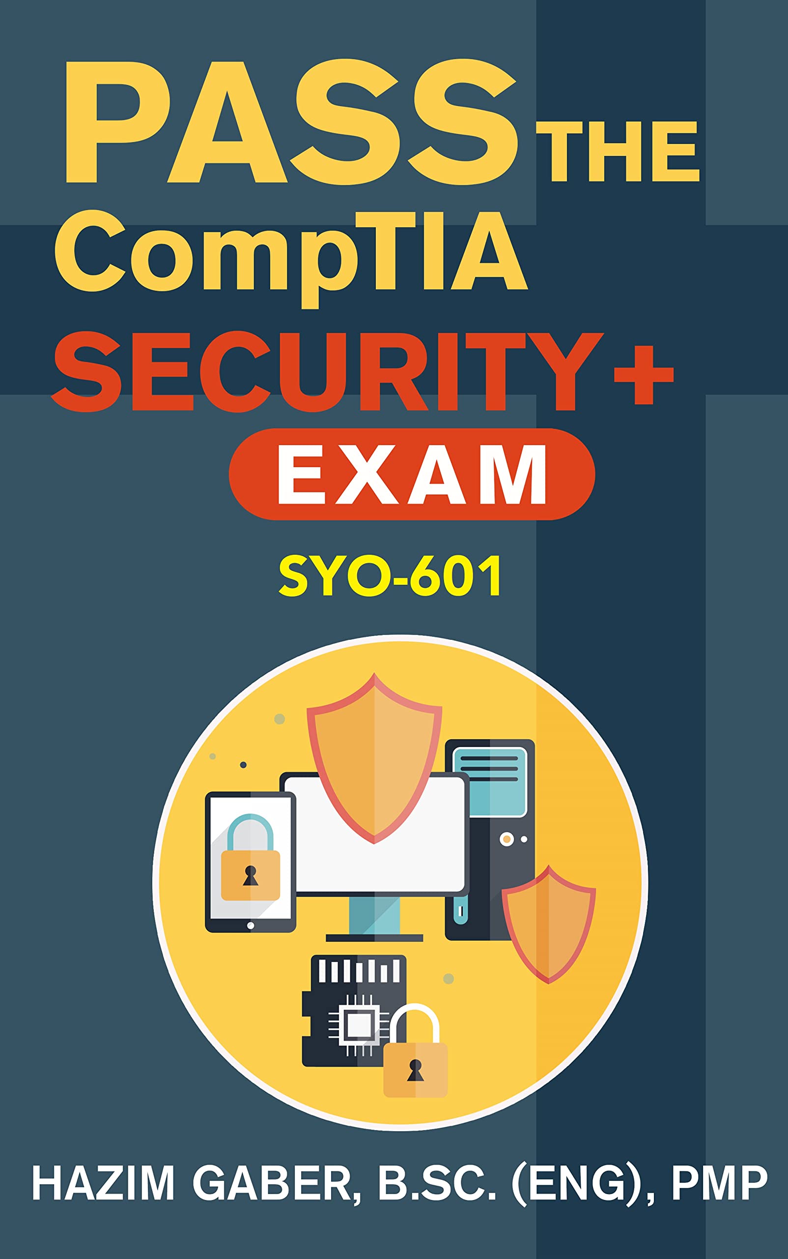 PASS the CompTIA Security+ Exam SY0-601