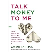 Talk Money to Me: The 8 Essential Financial Questions to Discuss With Your Partner Talk Money to Me: The 8 Essential Financial Questions to Discuss With Your Partner Hardcover Audible Audiobook Kindle