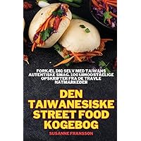 Den Taiwanesiske Street Food Kogebog (Danish Edition)