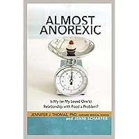 Almost Anorexic: Is My (or My Loved One's) Relationship with Food a Problem? (The Almost Effect) Almost Anorexic: Is My (or My Loved One's) Relationship with Food a Problem? (The Almost Effect) Paperback Kindle