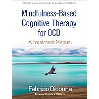 Mindfulness-Based Cognitive Therapy for OCD: A Treatment Manual Mindfulness-Based Cognitive Therapy for OCD: A Treatment Manual Paperback eTextbook Hardcover