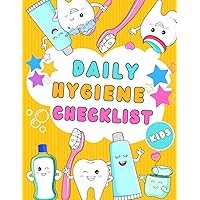Daily hygiene checklist for kids: Self Care and Health journal to Helping Children Develop Healthy Habits.