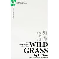 Wild Grass (Bilingual Series in Modern Chinese Literature) Wild Grass (Bilingual Series in Modern Chinese Literature) Paperback