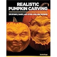 Realistic Pumpkin Carving: 24 Spooky, Scary, and Spine-Chilling Designs (Fox Chapel Publishing) Easy-to-Learn Techniques for Creating Expressive 3D Personalities in Pumpkins, Gourds, Squash, and More Realistic Pumpkin Carving: 24 Spooky, Scary, and Spine-Chilling Designs (Fox Chapel Publishing) Easy-to-Learn Techniques for Creating Expressive 3D Personalities in Pumpkins, Gourds, Squash, and More Paperback