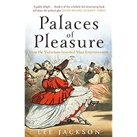 Palaces of Pleasure: From Music Halls to the Seaside to Football, How the Victorians Invented Mass Entertainment Palaces of Pleasure: From Music Halls to the Seaside to Football, How the Victorians Invented Mass Entertainment Paperback Kindle Audible Audiobook Hardcover Audio CD