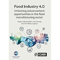 Food Industry 4.0: Unlocking Advancement Opportunities in the Food Manufacturing Sector Food Industry 4.0: Unlocking Advancement Opportunities in the Food Manufacturing Sector Kindle Hardcover Paperback