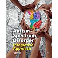 Autism Spectrum Disorder Integrative Approach Autism Spectrum Disorder Integrative Approach Kindle Paperback