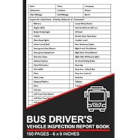 Bus Driver's Vehicle Inspection Report Book: Bus Drivers Pre-Trip and Post-Trip Inspection Checklist | Bus Safety and Maintenance Inspection Form