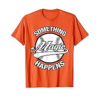 Something Magic Happens orange Oriole T-Shirt