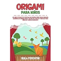 ORIGAMI PARA NIÑOS: Un libro interactivo especial que enseña a crear origamis sencillos. Dándoles vida a través de cuentos y fábulas para niños a partir de 7 años (Spanish Edition) ORIGAMI PARA NIÑOS: Un libro interactivo especial que enseña a crear origamis sencillos. Dándoles vida a través de cuentos y fábulas para niños a partir de 7 años (Spanish Edition) Kindle Paperback