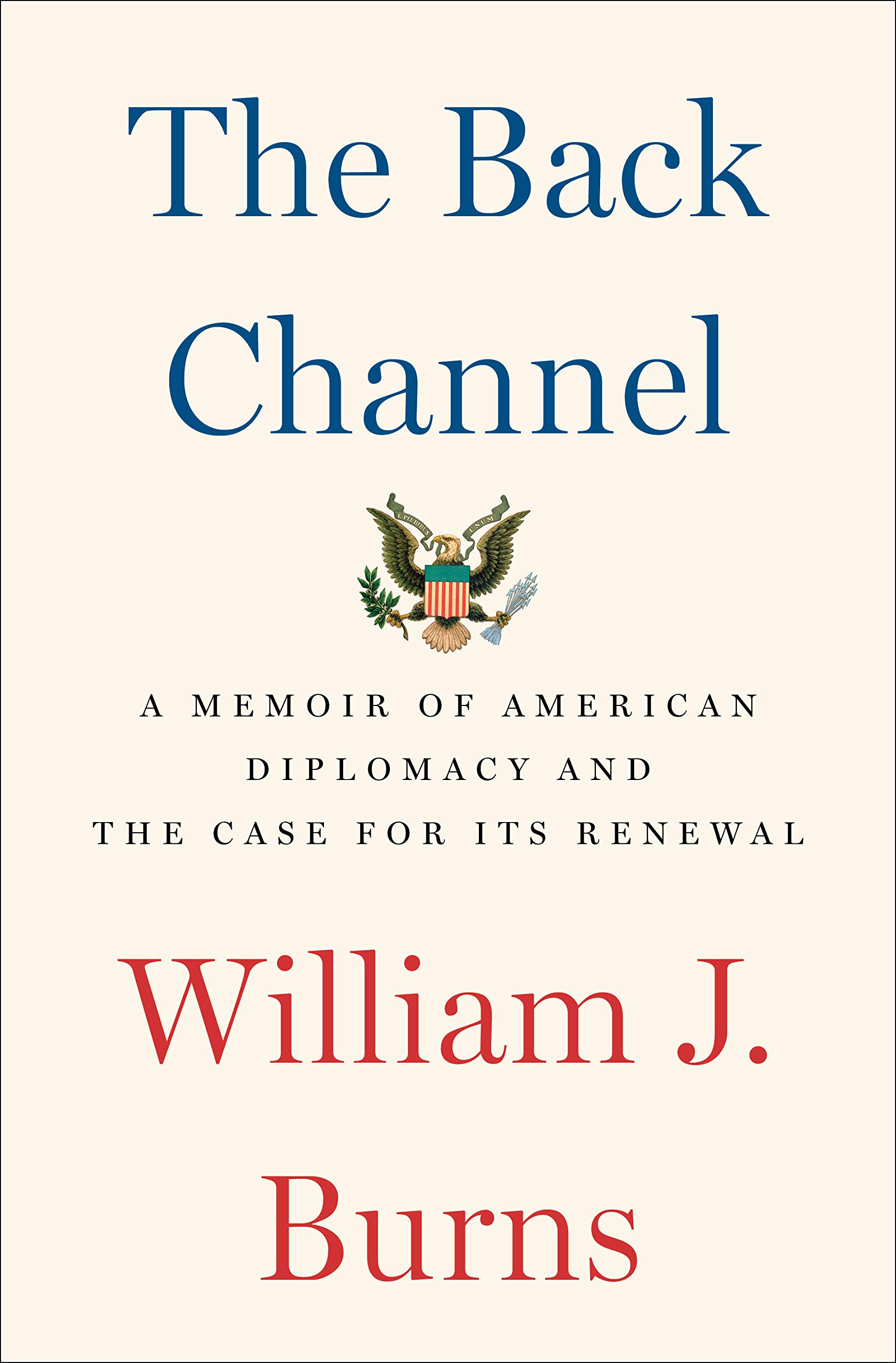 The Back Channel: A Memoir of American Diplomacy and the Case for Its Renewal