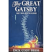 The Great Gatsby: But Nick has Scoliosis The Great Gatsby: But Nick has Scoliosis Paperback