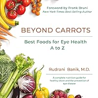 Beyond Carrots: Best Foods For Eye Health A to Z Beyond Carrots: Best Foods For Eye Health A to Z Paperback Kindle Hardcover