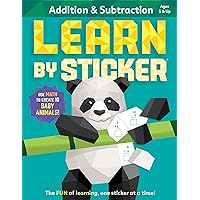 Learn by Sticker: Addition and Subtraction: Use Math to Create 10 Baby Animals! (Learn by Sticker, 1) Learn by Sticker: Addition and Subtraction: Use Math to Create 10 Baby Animals! (Learn by Sticker, 1) Paperback