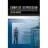 Complex Depression: The Role of Personality Dynamics and Social Ecology Complex Depression: The Role of Personality Dynamics and Social Ecology Paperback Kindle