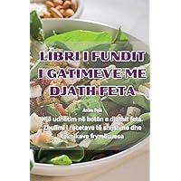 Libri I Fundit I Gatimeve Me Djath Feta (Albanian Edition)