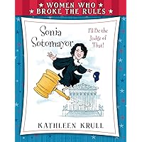 Women Who Broke the Rules: Sonia Sotomayor Women Who Broke the Rules: Sonia Sotomayor Paperback Hardcover