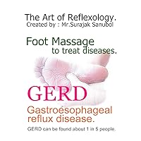 Gastroesophageal reflux disease. (GERD): The Art of Reflexology. Episode 36. Foot massage to treat Gastroesophageal reflux disease. (GERD)