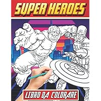 Superheroes libro da colorare: Fantastico Avengers Libro Da Colorare Per I Fan, bambini e adulti , +70 pagine di alta qualità, - Grande regalo per gli appassionati di supereroi (Italian Edition)