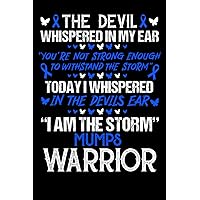 The Devil Whispered In My Ear Youre Not Strong... Mumps Warrior: Inspirational Awareness Journal - Blank Lined Notebook - Best Awareness Notebook For Write Your Cure Moment