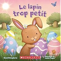 Le Lapin Trop Petit (French Edition) Le Lapin Trop Petit (French Edition) Paperback Board book
