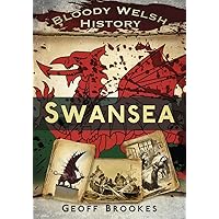 Bloody Welsh History : Swansea (Bloody History) Bloody Welsh History : Swansea (Bloody History) Paperback Kindle