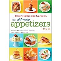The Ultimate Appetizers Book: More than 450 No-Fuss Nibbles and Drinks, Plus Simple Party PlanningTips (Better Homes and Gardens Ultimate) The Ultimate Appetizers Book: More than 450 No-Fuss Nibbles and Drinks, Plus Simple Party PlanningTips (Better Homes and Gardens Ultimate) Paperback