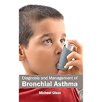 Diagnosis and Management of Bronchial Asthma