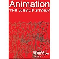 Animation: The Whole Story Animation: The Whole Story Paperback Kindle