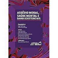 Assédio Moral, Saúde Mental e Danos Existenciais: Diálogos essenciais entre o Direito e a Psicologia (Portuguese Edition)